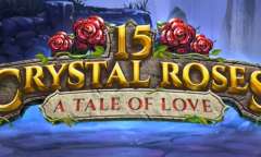 Онлайн слот 15 Crystal Roses A Tale of Love играть