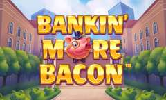 Онлайн слот Bankin' More Bacon играть