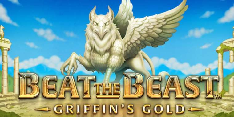 Слот Beat The Beast: Griffin's Gold играть бесплатно