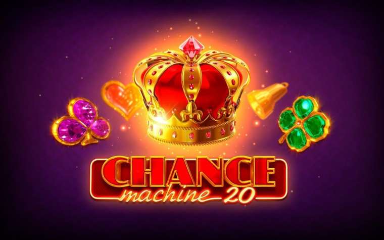 Слот Chance Machine 20 играть бесплатно