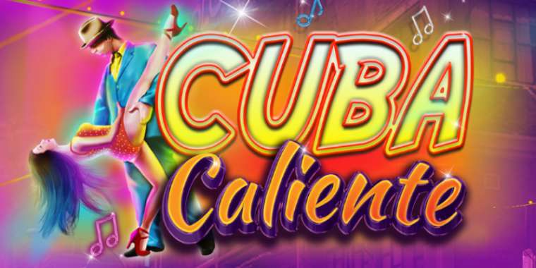Слот Cuba Caliente играть бесплатно