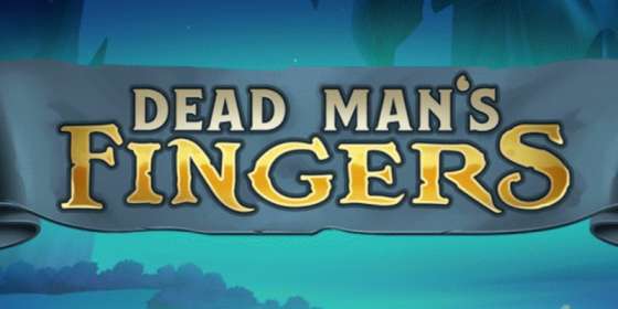 Dead Mans Fingers (Yggdrasil Gaming) обзор