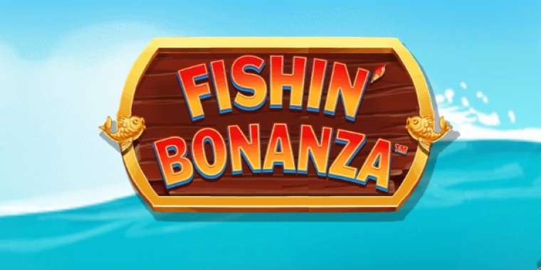 Слот Fishin Bonanza играть бесплатно