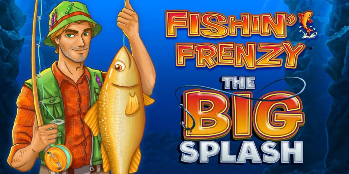 Fishin' Frenzy the Big Splash