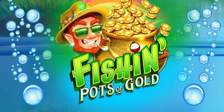 Онлайн слот Fishin’ Pots of Gold играть