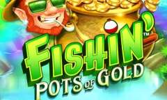 Онлайн слот Fishin' Pots Of Gold играть