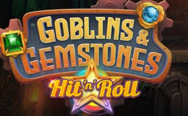 Игровой автомат Goblins & Gemstones Hit 'n' Roll