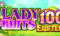 Онлайн слот Lady Fruits 100 Easter играть