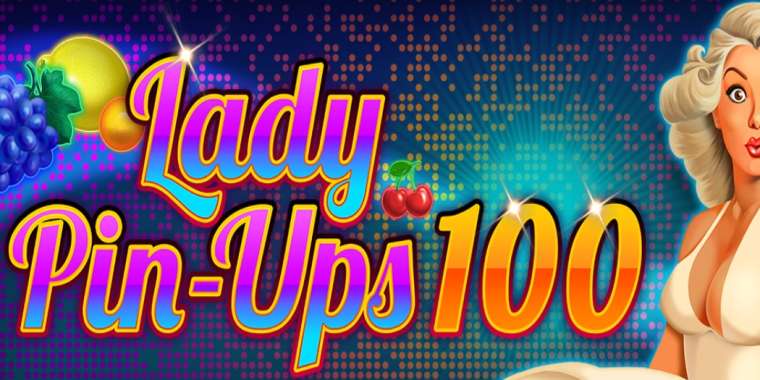 Слот Lady Pin-Ups 100 играть бесплатно