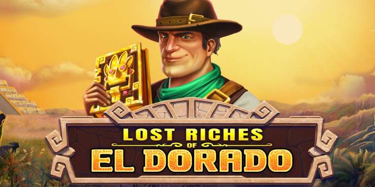 Слот Lost Riches of El Dorado играть бесплатно
