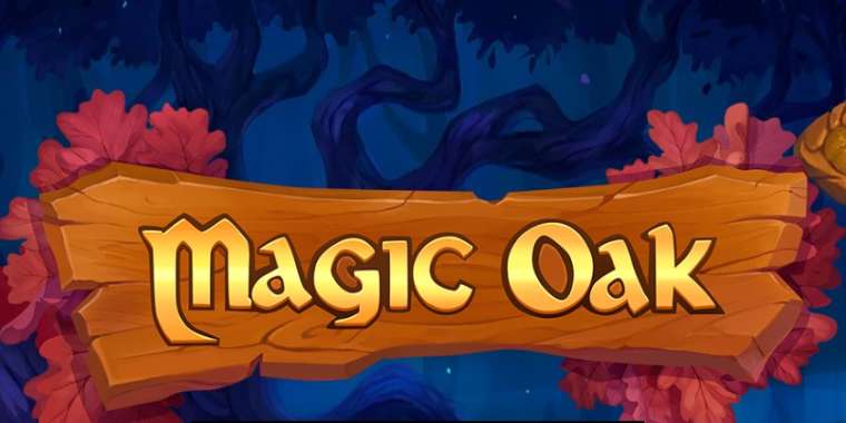 Слот Magic Oak играть бесплатно