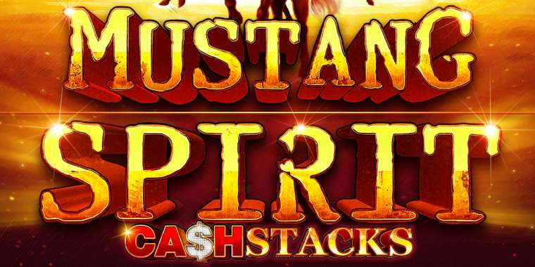 Слот Mustang Spirit Cash Stacks играть бесплатно