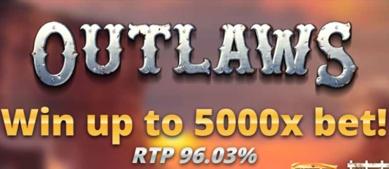 Слот Outlaws играть бесплатно