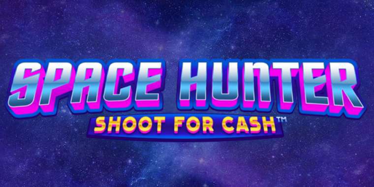 Слот Space Hunter Shoot For Cash играть бесплатно
