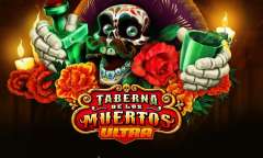 Онлайн слот Taberna de los Muertos Ultra играть
