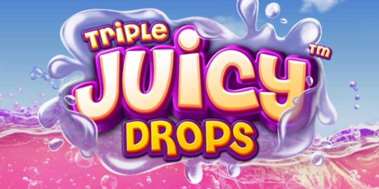 Слот Triple Juicy Drops играть бесплатно