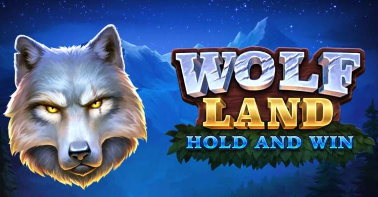 Слот Wolf Land: Hold and Win играть бесплатно